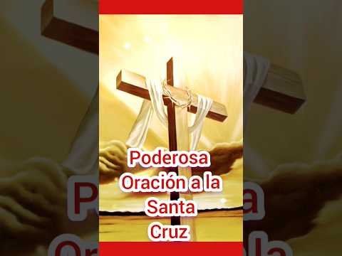 Oración Poderosa a la Santa Cruz. 3 de Mayo. #catholicsaint #santodeldía #santacruz #jesuschrist