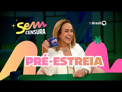 Sem Censura Pré-Estreia | Bastidores da volta do programa à grade da TV Brasil
