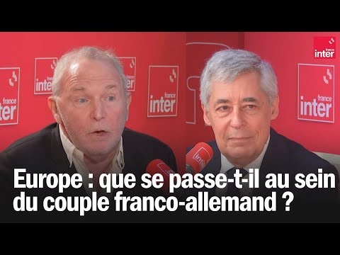 Europe : que se passe-t-il au sein du couple franco-allemand ? Bernard Guetta x Henri Guaino