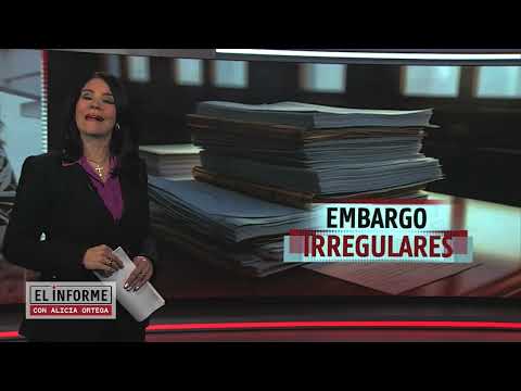 #ElInforme: Embargos irregulares