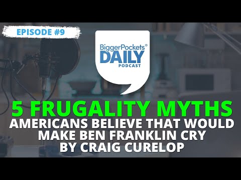 5 Frugality Myths Americans Believe That Would Make Ben Franklin Cry by Craig Curelop | Daily #9