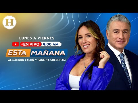 Esta Mañana con Alejandro Cacho y Paulina Greenham | AMLO violó ley electoral: TEPJF