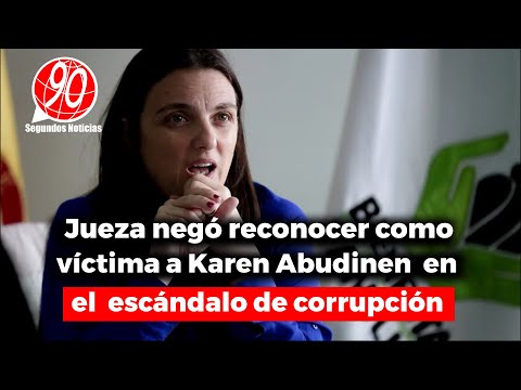 Jueza negó reconocer como víctima a Karen Abudinen en el escándalo de corrupción de Centros Poblados