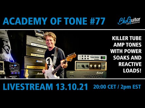 Academy Of Tone #77: The best tube tones with power soaks and reactive loads + Tony Carey interview!