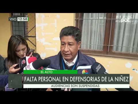 La Defensoría del Pueblo de El Alto advierte que varias audiencias se han paralizado
