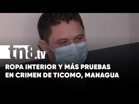 Más pruebas en caso del asesinato de una joven en Ticomo, Managua