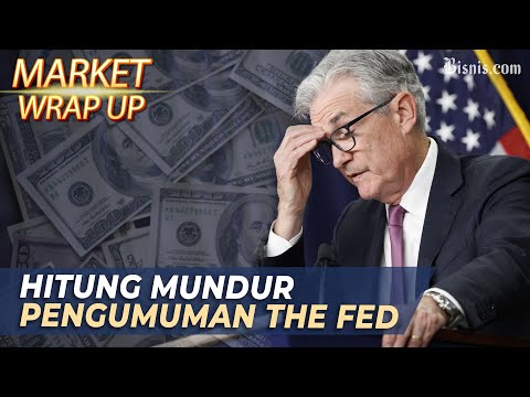 Market Wrap Up - Pasar Saham Tunggu Pengumuman The FED