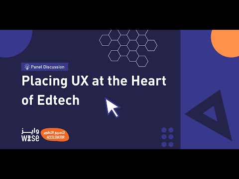 Placing UX at the Heart of Edtech – WISE Edtech Accelerator Webinar Series 2021