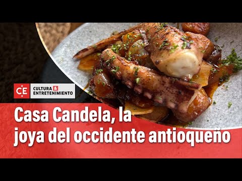 Casa Candela, delicioso restaurante a menos de una hora de Medellín | El Tiempo