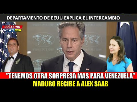 URGENTE! Departamento de EEUU explica intercambio de Alex Saab de Venezuela HAY UNA SORPRESA MAS