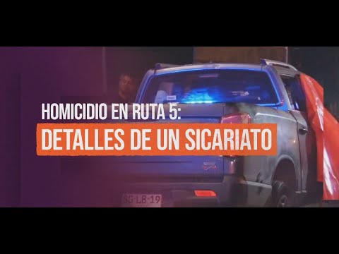 Reportajes T13: Homicidio en Ruta 5, detalles de un sicariato