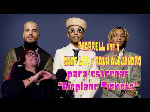 Pharrell Williams, Swae Lee y Rauw Alejandro  ESTRENA Su NUEVO Sencillo Airplane Tickets | LBR