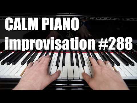Peaceful Calm Piano Music - Improvisation #288