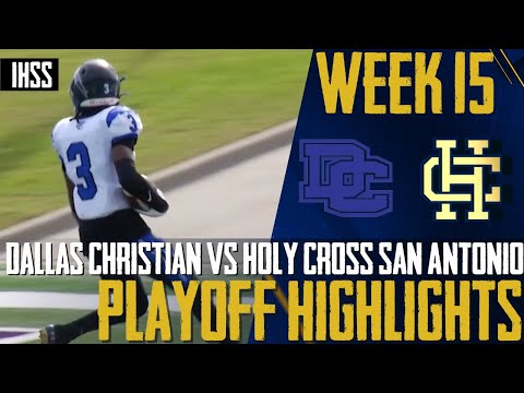 Dallas Christian vs Holy Cross San Antonio – 2023 Week 15 Football Highlights