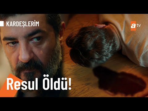 Resul öldü! -@KARDEŞLERİM 45. Bölüm