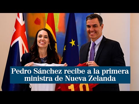 Pedro Sánchez recibe a la primera ministra de Nueva Zelanda, Jacinda Ardern
