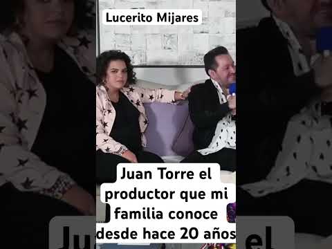 Lucerito Mijares,productor Juan Torre d el Mago de Oz ha sido amigo de la familia por más de 20años
