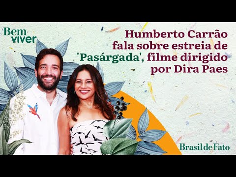 Humberto Carrão fala sobre estreia de 'Pasárgada', filme dirigido por Dira Paes | Bem viver