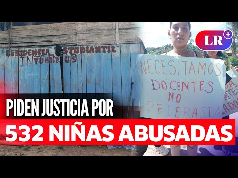 AMAZONAS: 532 NIÑAS ABUSADAS y solo 112 docentes destituidos | #LR