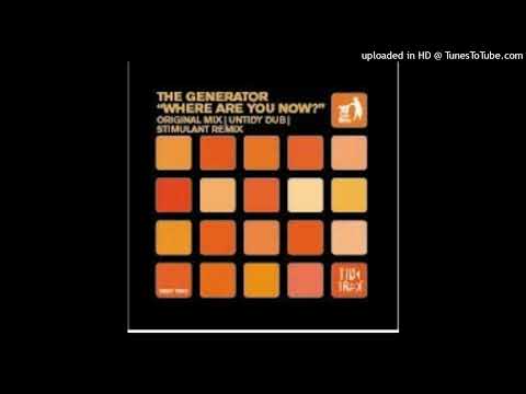 The Generator - Where Are You Now? (Original Edit)