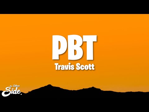 Travis Scott - PBT (Lyrics)