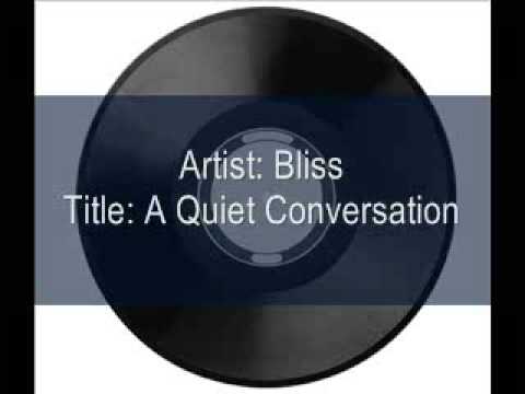 Bliss - A Quiet Conversation