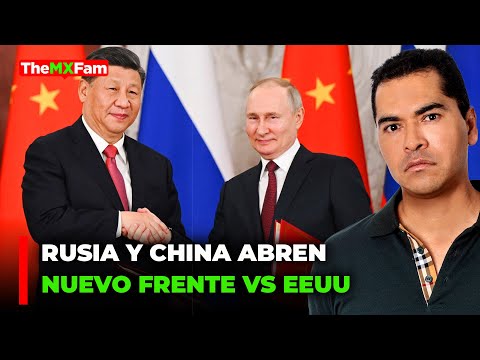 HA COMENZADO: Rusia y China Abren Nuevo Frente vs EEUU | TheMXFam