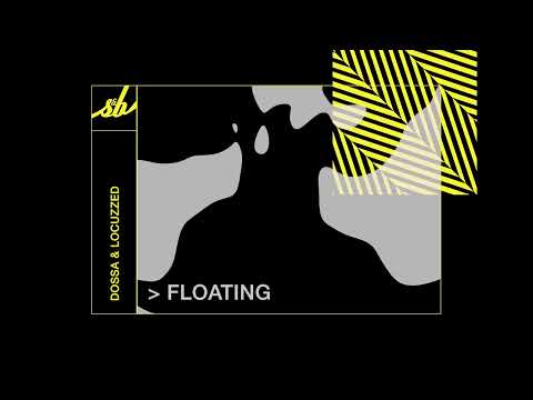 Dossa & Locuzzed - Floating