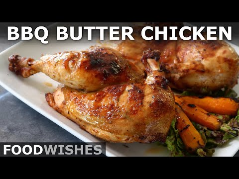 Barbecued Butter Chicken - How to Make Firehouse-Style Grilled Chicken - Food Wishes