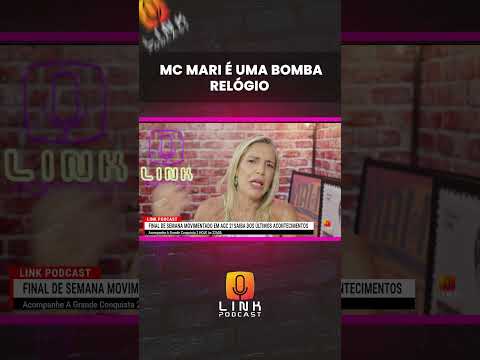 MC MARI É UMA BOMBA RELÓGIO | LINK PODCAST