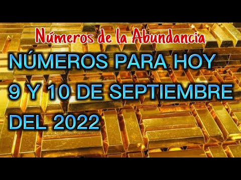NÚMEROS DE LA SUERTE PARA HOY 9 Y 10 DE SEPTIEMBRE DEL 2022 números para hoy