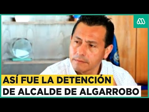 Así fue la detención del alcalde de Algarrobo acusado de millonario desfalco
