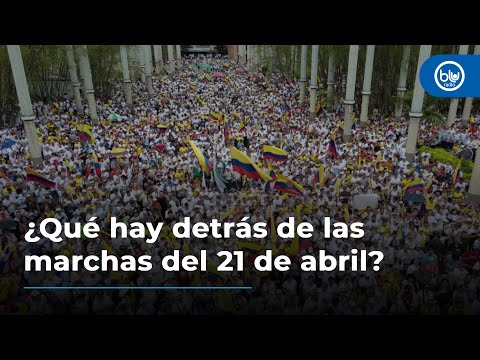Análisis: ¿qué hay detrás de las marchas del 21 de abril contra Petro?