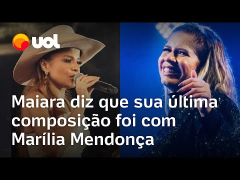 Maiara diz que sua última composição foi parceria com Marília Mendonça: 'Depois travei'