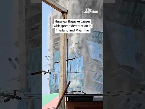 Myanmar and Thailand rocked by 7.7-magnitude earthquake