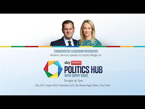 Politics Hub with Sophy Ridge as she is joined by Tory leadership candidate Robert Jenrick