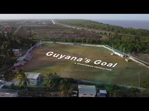 Guyana's Goal | A Deeper Look Into Guyanese Football