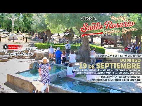 Santo Rosario de Hoy (Misterios Gloriosos) en Directo desde Prado Nuevo, Domingo 19 de Sept. 17:00 h