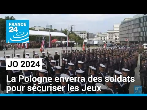 JO 2024 : la Pologne enverra des soldats pour aider à la sécurisation des Jeux • FRANCE 24