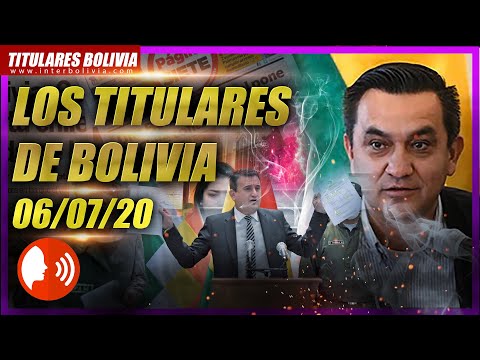 ?? LOS TITULARES DE BOLIVIA ?  6 DE JULIO 2020 [ NOTICIAS DE BOLIVIA ] ? VERSIÓN NARRADA