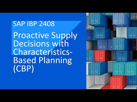 Proactive Supply Decisions with Characteristics-Based Planning (CBP) | SAP IBP 2408