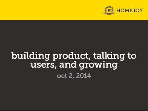 Building Product, Talking to Users, and Growing