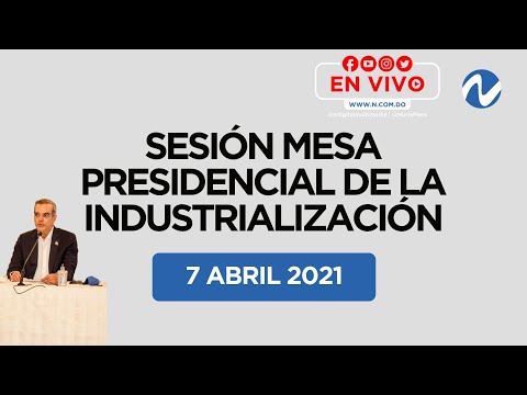 EN VIVO: Sesión Mesa Presidencial de la Industrialización.