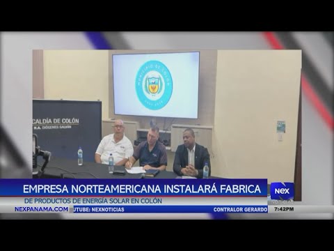 Empresa norteamericana instalara? fa?brica de productos de energi?a solar en Colo?n