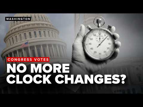 Could America stop changing the clocks? Congress takes major step