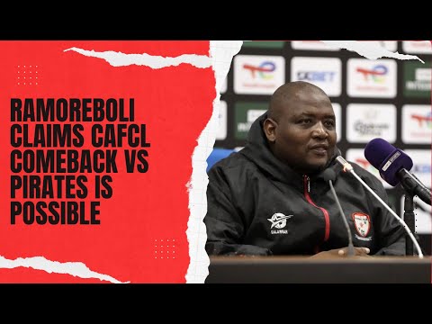 Ramoreboli believes CAFCL comeback vs. Pirates is possible