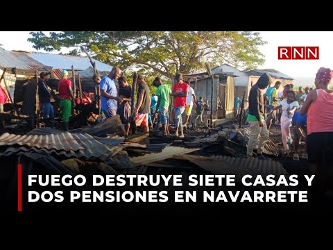 Fuego destruye siete casas y dos pensiones en Navarrete