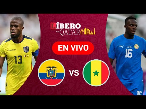 ECUADOR vs SENEGAL EN VIVO | Fecha 3 Grupo A del Mundial Qatar 2022 | Reacción LÍBERO