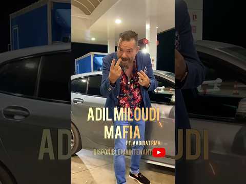 Adil Miloudi Ft. Abidat Rma - MAFIA المافيا