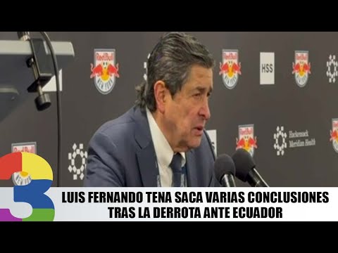 Luis Fernando Tena saca varias conclusiones tras la derrota ante Ecuador